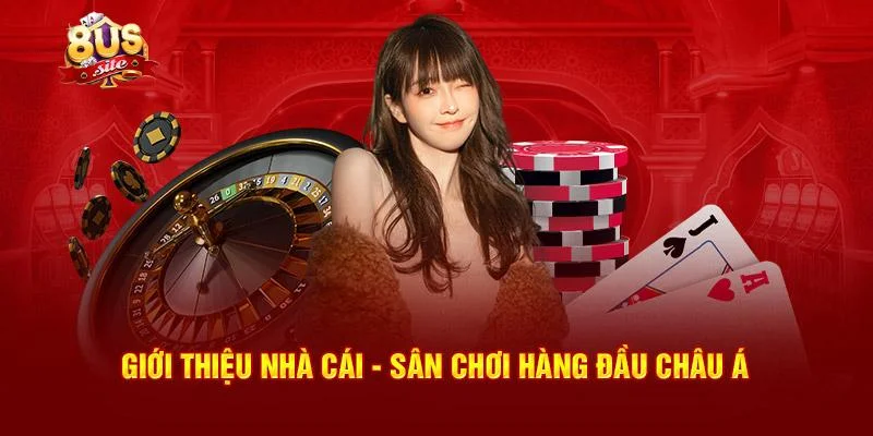8US esm.uk.com - Nhà cái cá cược trực tuyến uy tín số 1 Việt Nam 18 Giới thiệu tổng quan về 8US